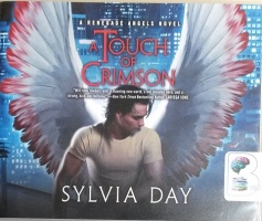 A Touch of Crimson - A Renegade Angels Novel written by Sylvia Day performed by Luke Daniels on CD (Unabridged)